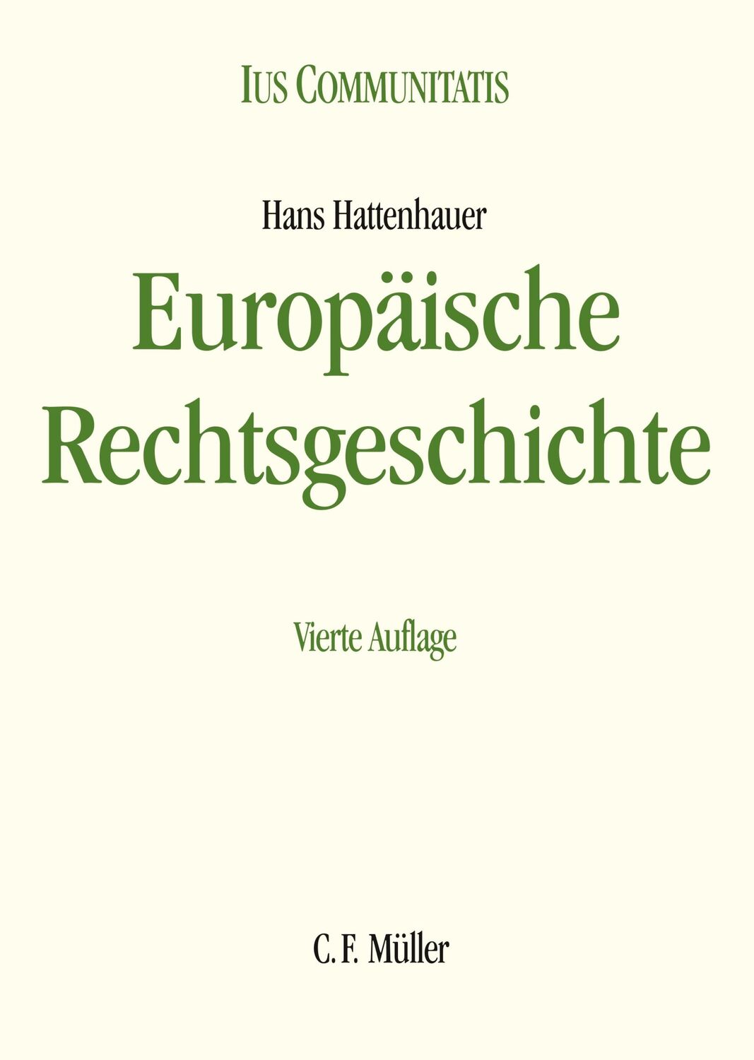 Cover: 9783811484047 | Europäische Rechtsgeschichte | Hans Hattenhauer [+] | Buch | XIV