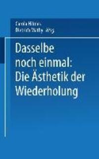 Cover: 9783531131443 | Dasselbe noch einmal: Die Ästhetik der Wiederholung | Mathy (u. a.)