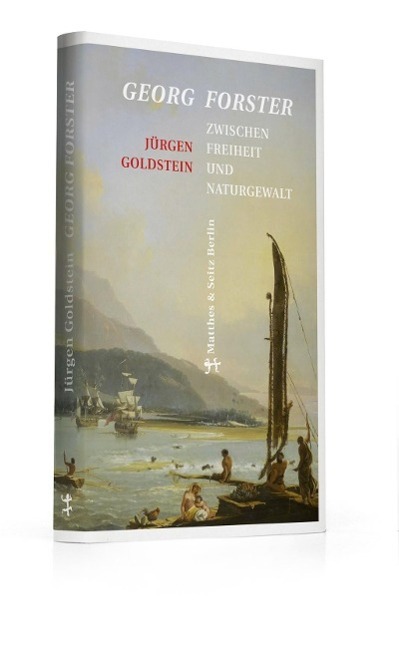 Cover: 9783957570901 | Georg Forster | Zwischen Freiheit und Naturgewalt | Jürgen Goldstein