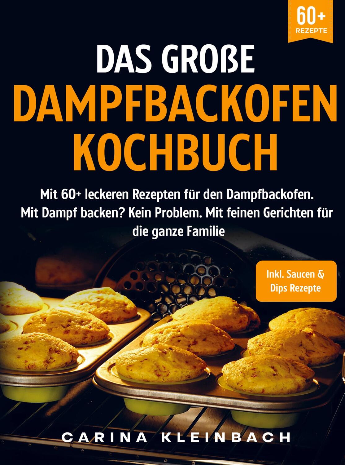 Cover: 9789403721941 | Das große Dampfbackofen Kochbuch | Carina Kleinbach | Buch | 88 S.