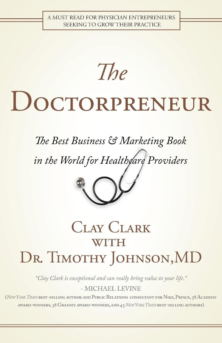 Cover: 9781734229622 | Doctorpreneur | Clay Clark (u. a.) | Taschenbuch | Paperback | 2020
