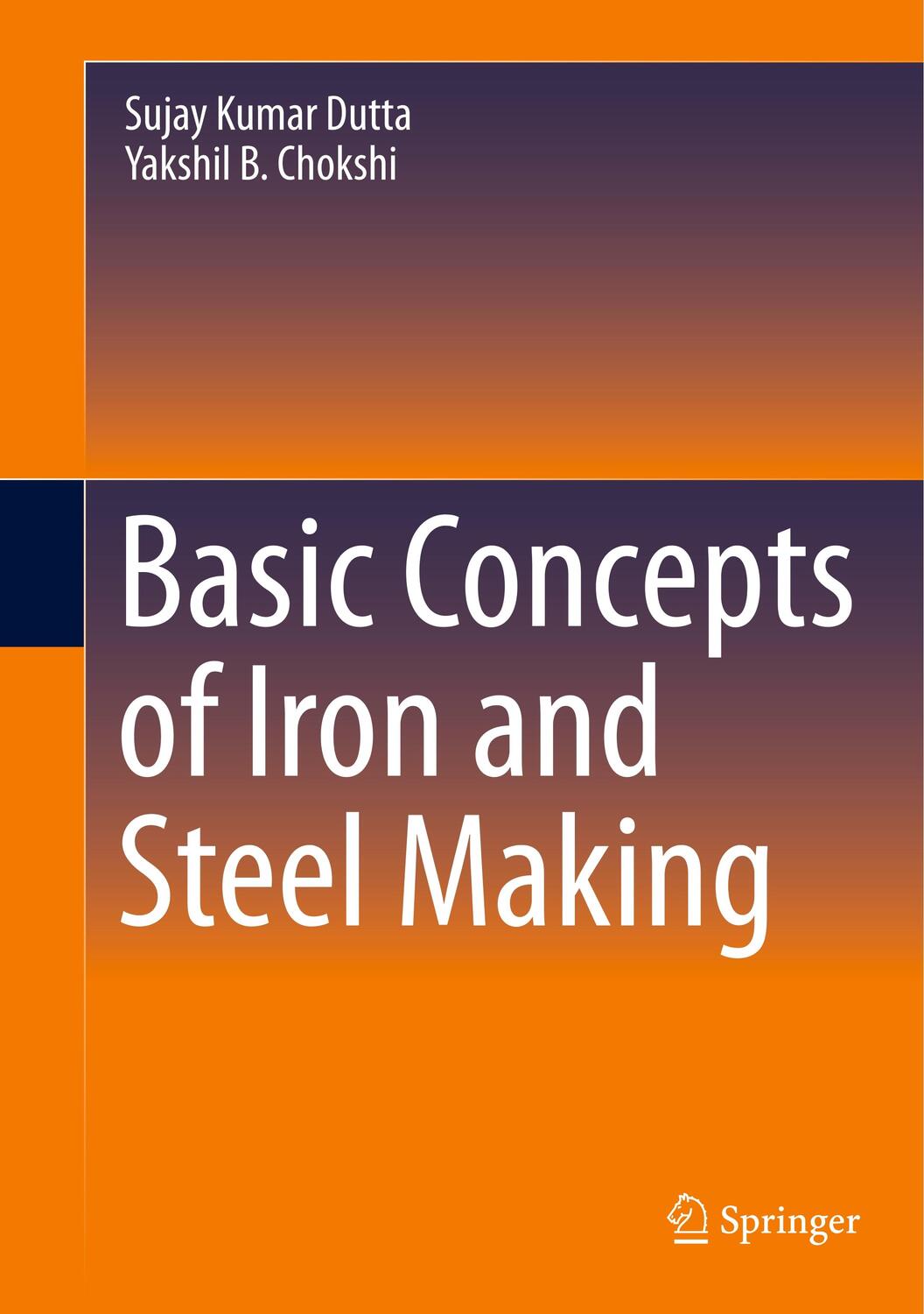 Cover: 9789811524363 | Basic Concepts of Iron and Steel Making | Yakshil B. Chokshi (u. a.)