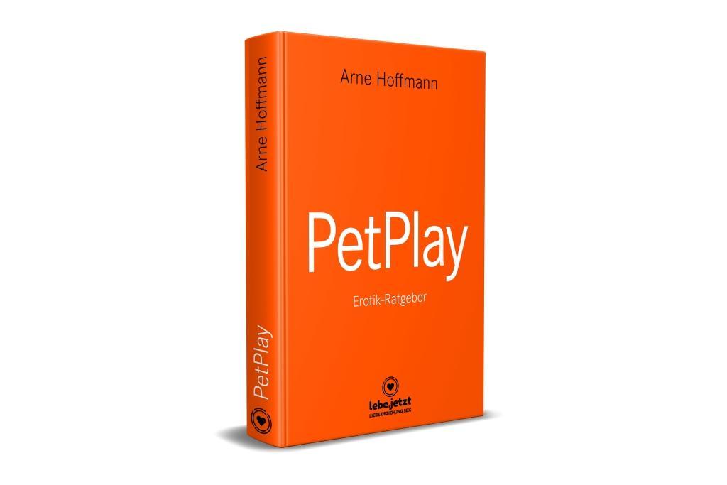 Bild: 9783964773241 | PetPlay Erotischer Ratgeber | der neueste Kick ... | Arne Hoffmann