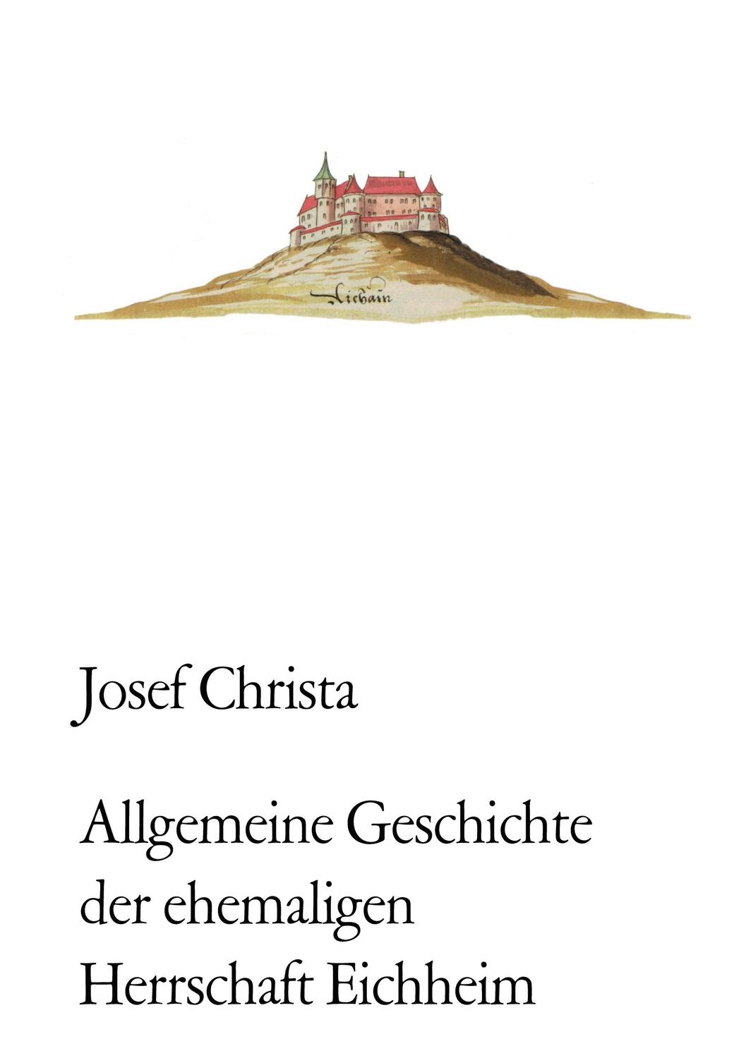 Cover: 9783751998444 | Allgemeine Geschichte der ehemaligen Herrschaft Eichheim | Christa