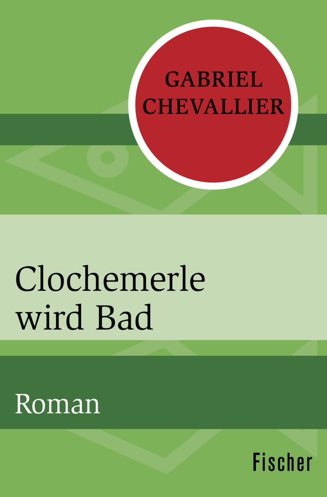Cover: 9783596320943 | Clochemerle wird Bad | Roman | Gabriel Chevallier | Taschenbuch | 2018