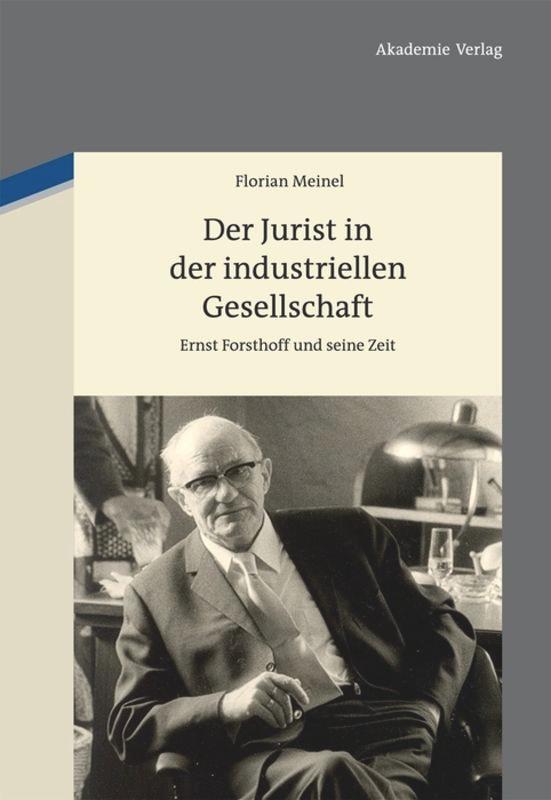 Cover: 9783050051017 | Der Jurist in der industriellen Gesellschaft | Florian Meinel | Buch