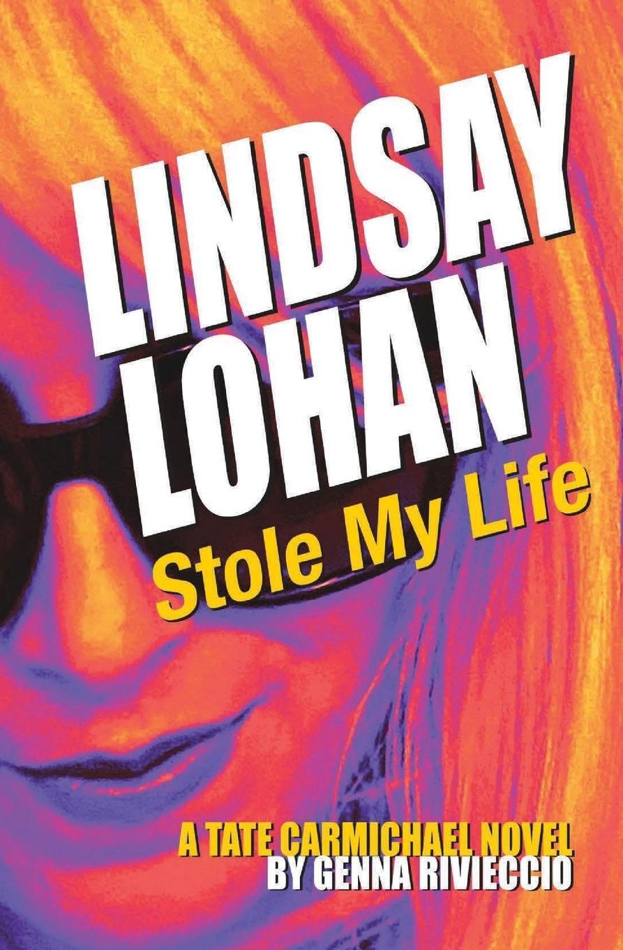 Cover: 9782494635197 | Lindsay Lohan Stole My Life | A Tate Carmichael Novel | Rivieccio