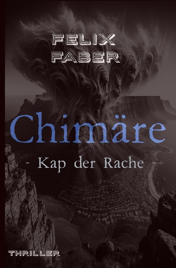 Cover: 9783759805331 | Chimäre | - Kap der Rache -. DE | Felix Faber | Taschenbuch | 432 S.