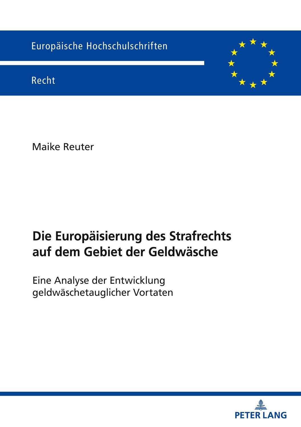 Cover: 9783631919231 | Die Europäisierung des Strafrechts auf dem Gebiet der Geldwäsche