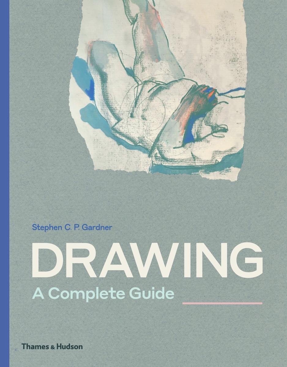 Cover: 9780500292389 | Drawing: A Complete Guide | Stephen C.P. Gardner | Taschenbuch | 2019