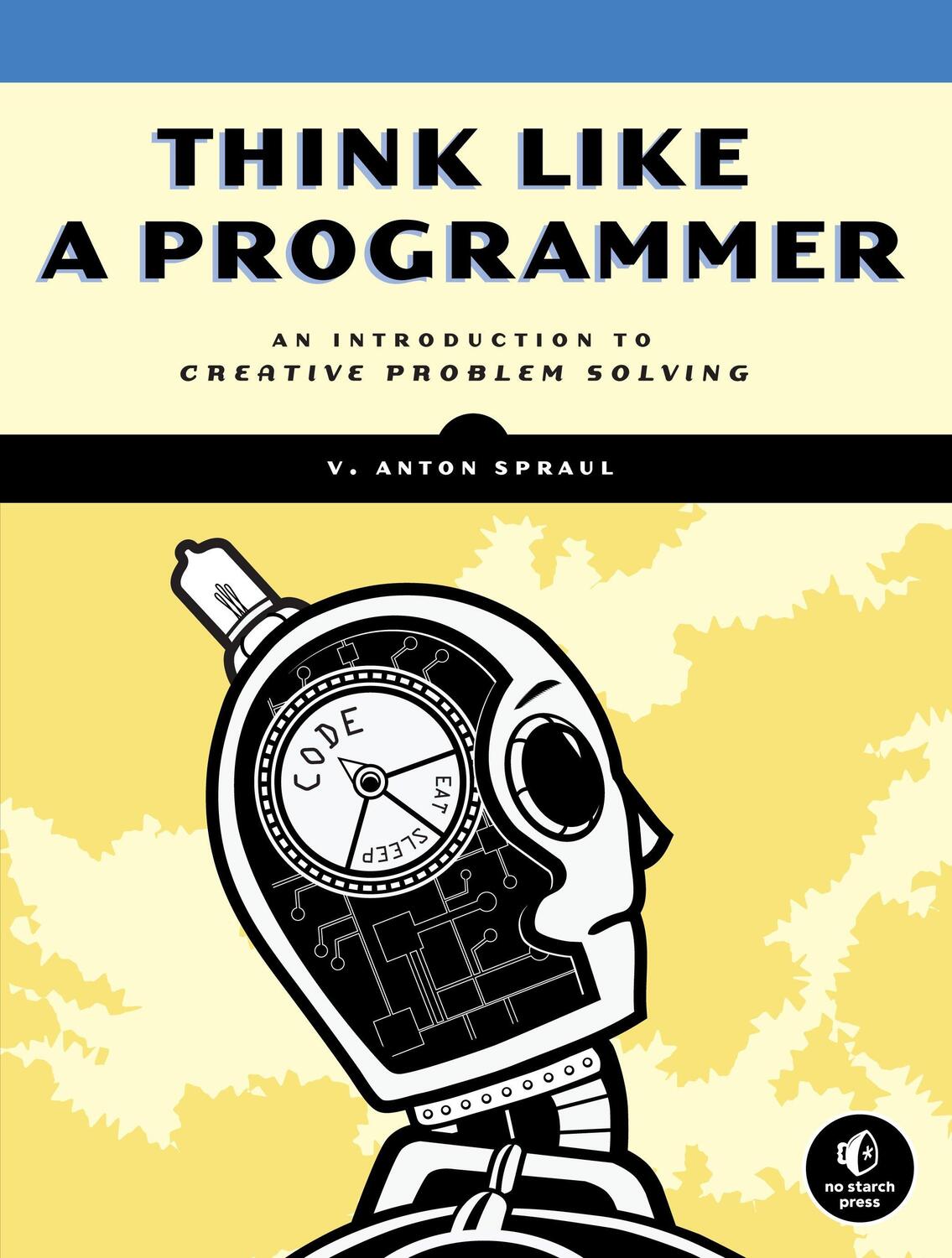 Cover: 9781593274245 | Think Like a Programmer | An Introduction to Creative Problem Solving