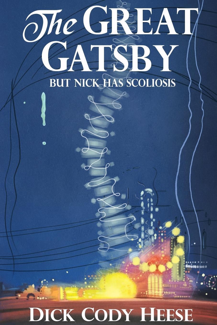Cover: 9781087964669 | The Great Gatsby | But Nick has Scoliosis | Dick Cody Heese | Buch