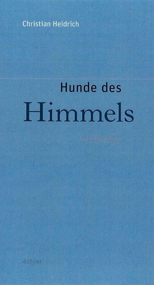 Cover: 9783429055554 | Hunde des Himmels | Gedichte | Christian Heidrich | Taschenbuch | 2020