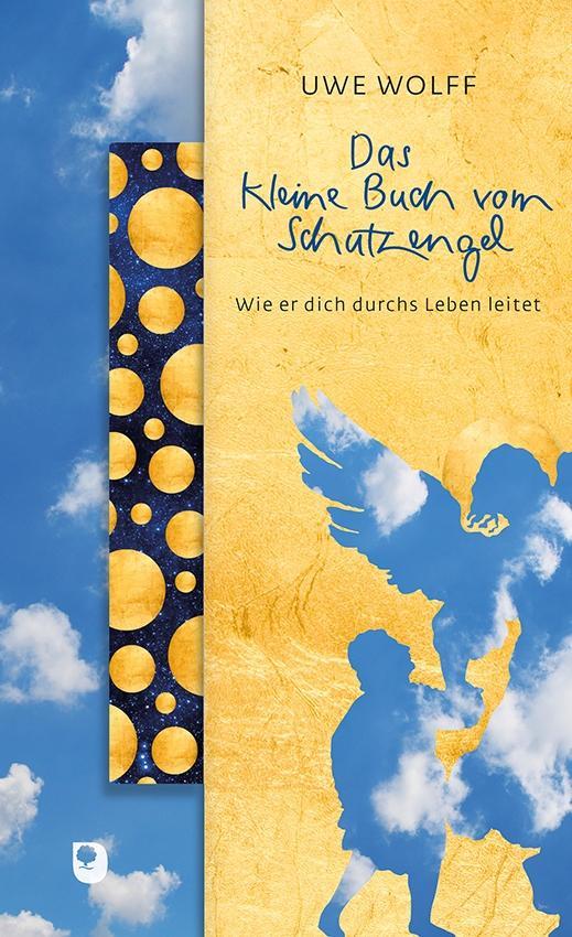 Cover: 9783869175300 | Das kleine Buch vom Schutzengel | Uwe Wolff | Buch | 144 S. | Deutsch