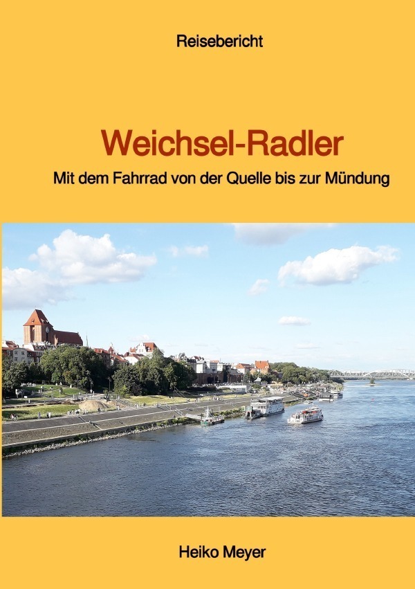 Cover: 9783757507244 | Weichsel-Radler | Mit dem Fahrrad von der Quelle bis zur Mündung. DE