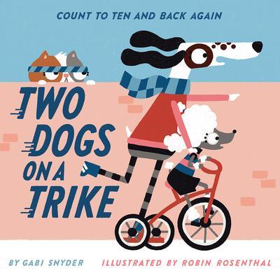 Cover: 9781419760075 | Two Dogs on a Trike | Count to Ten and Back Again | Gabi Snyder | Buch