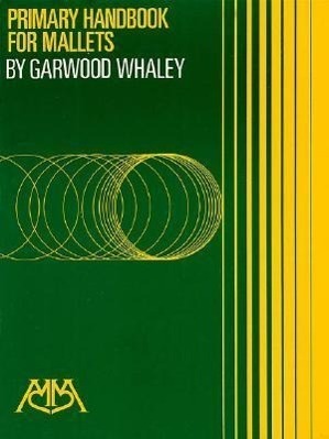 Cover: 9781574630060 | Primary Handbook For Mallets | Whaley Garwood | Taschenbuch | Buch