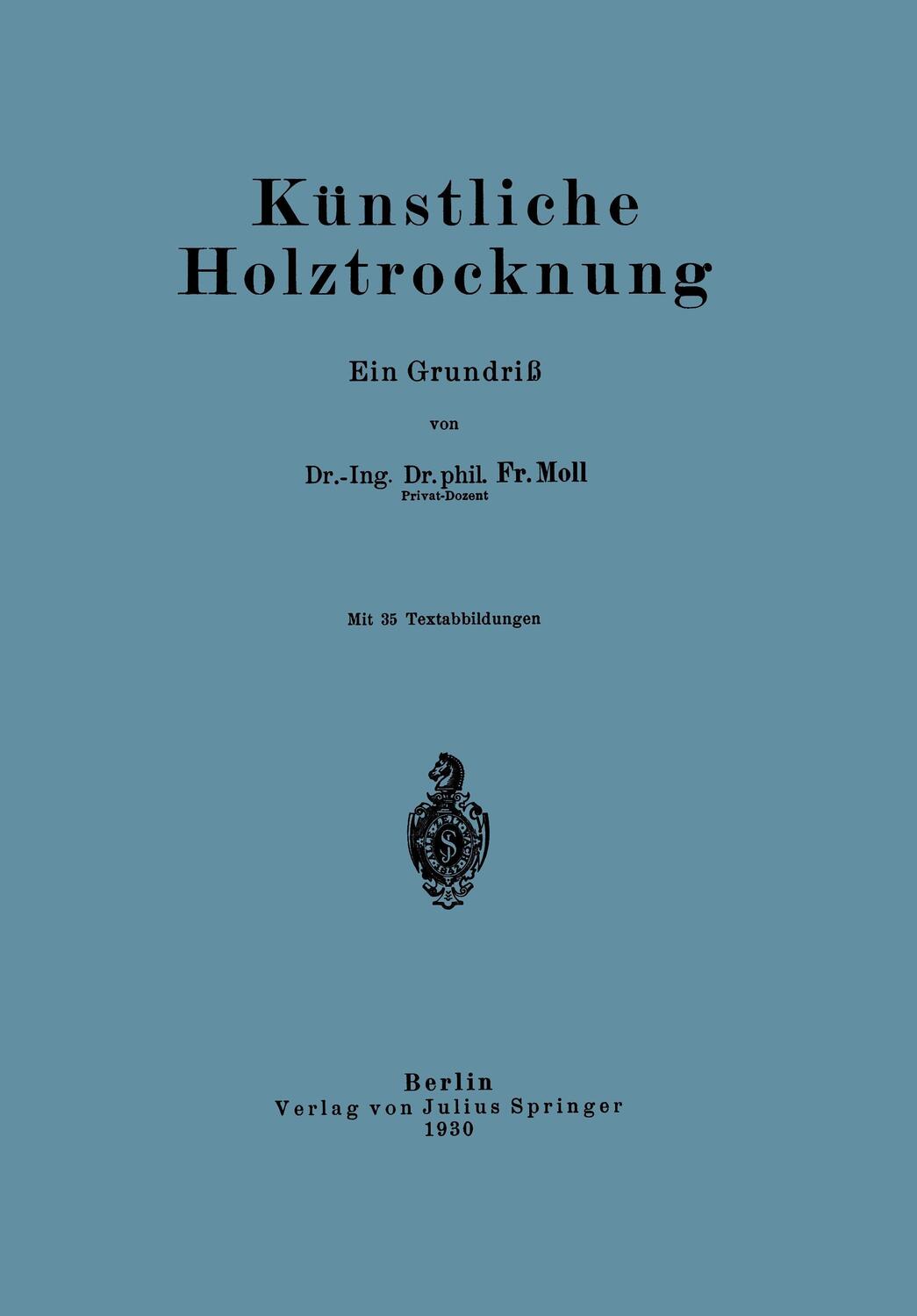 Cover: 9783642472442 | Künstliche Holztrocknung | Ein Grundriß | Fr. Moll | Taschenbuch