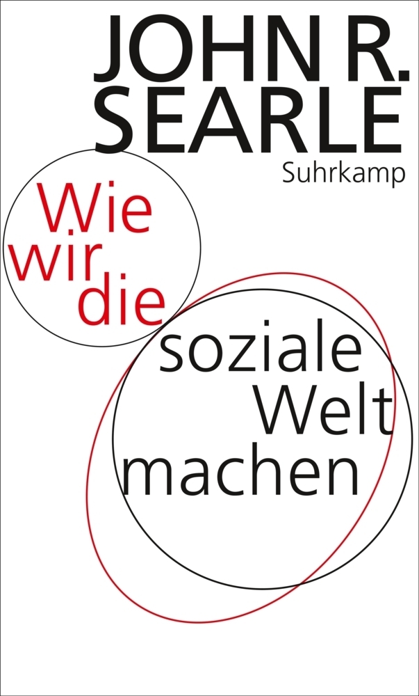 Cover: 9783518585788 | Wie wir die soziale Welt machen | John R. Searle | Buch | 2012