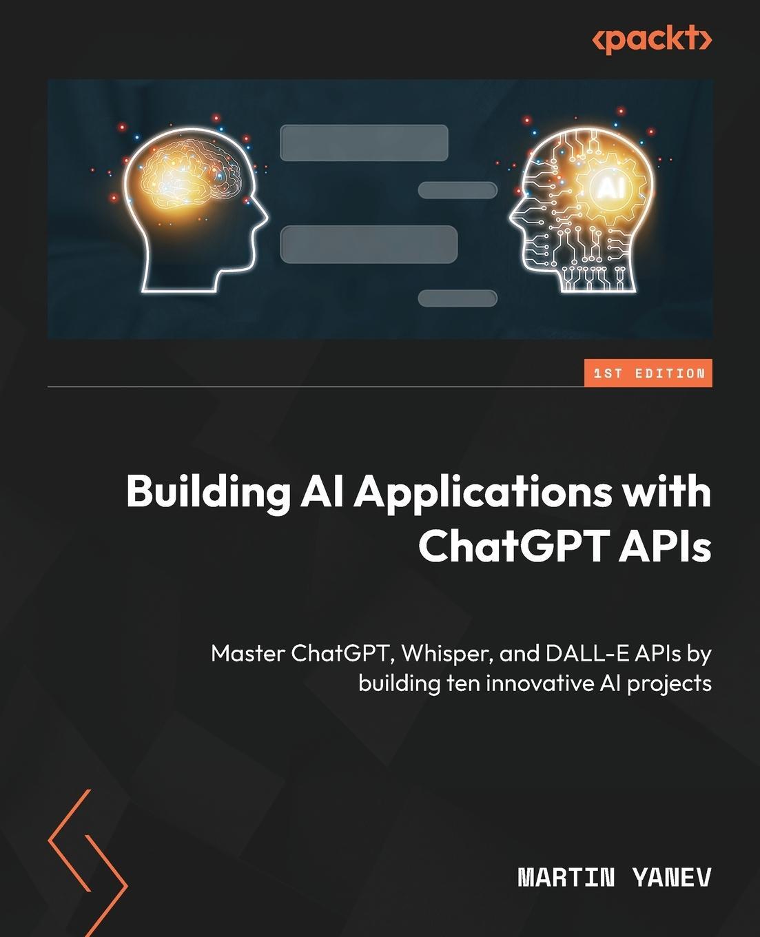 Cover: 9781805127567 | Building AI Applications with ChatGPT APIs | Martin Yanev | Buch