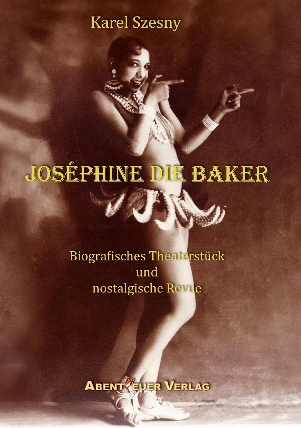 Cover: 9783945976524 | Joséphine die Baker | Karel Szesny | Taschenbuch | Paperback | Deutsch