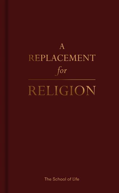Cover: 9781912891030 | A Replacement for Religion | The School of Life | Buch | Englisch