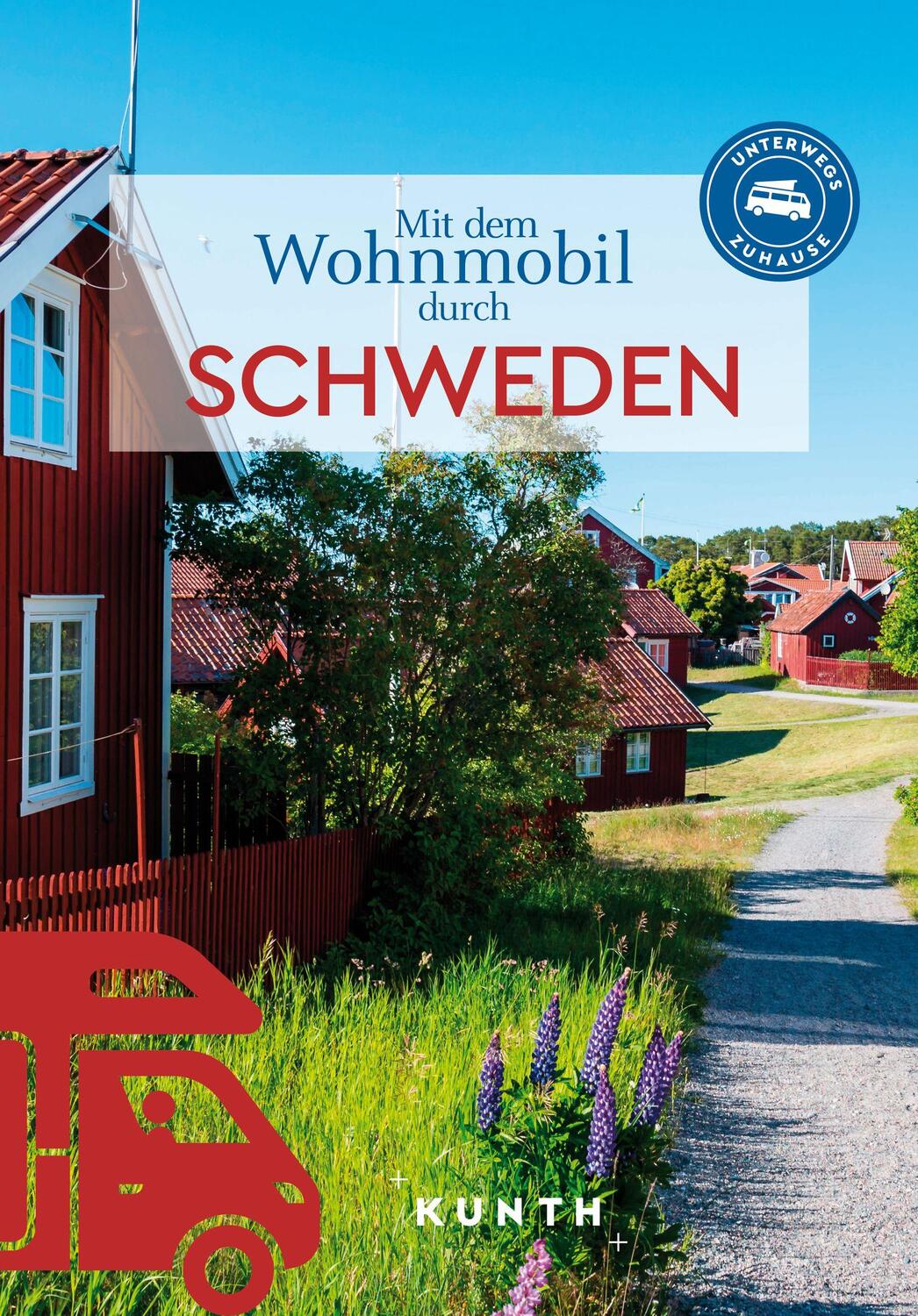 Cover: 9783969651568 | KUNTH Mit dem Wohnmobil durch Schweden | Unterwegs Zuhause | Buch