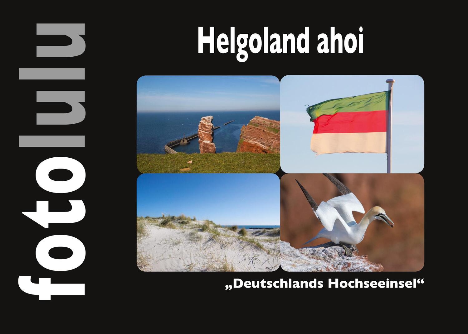 Cover: 9783756205271 | Helgoland ahoi | Deutschlands Hochseeinsel | Sr. Fotolulu | Buch