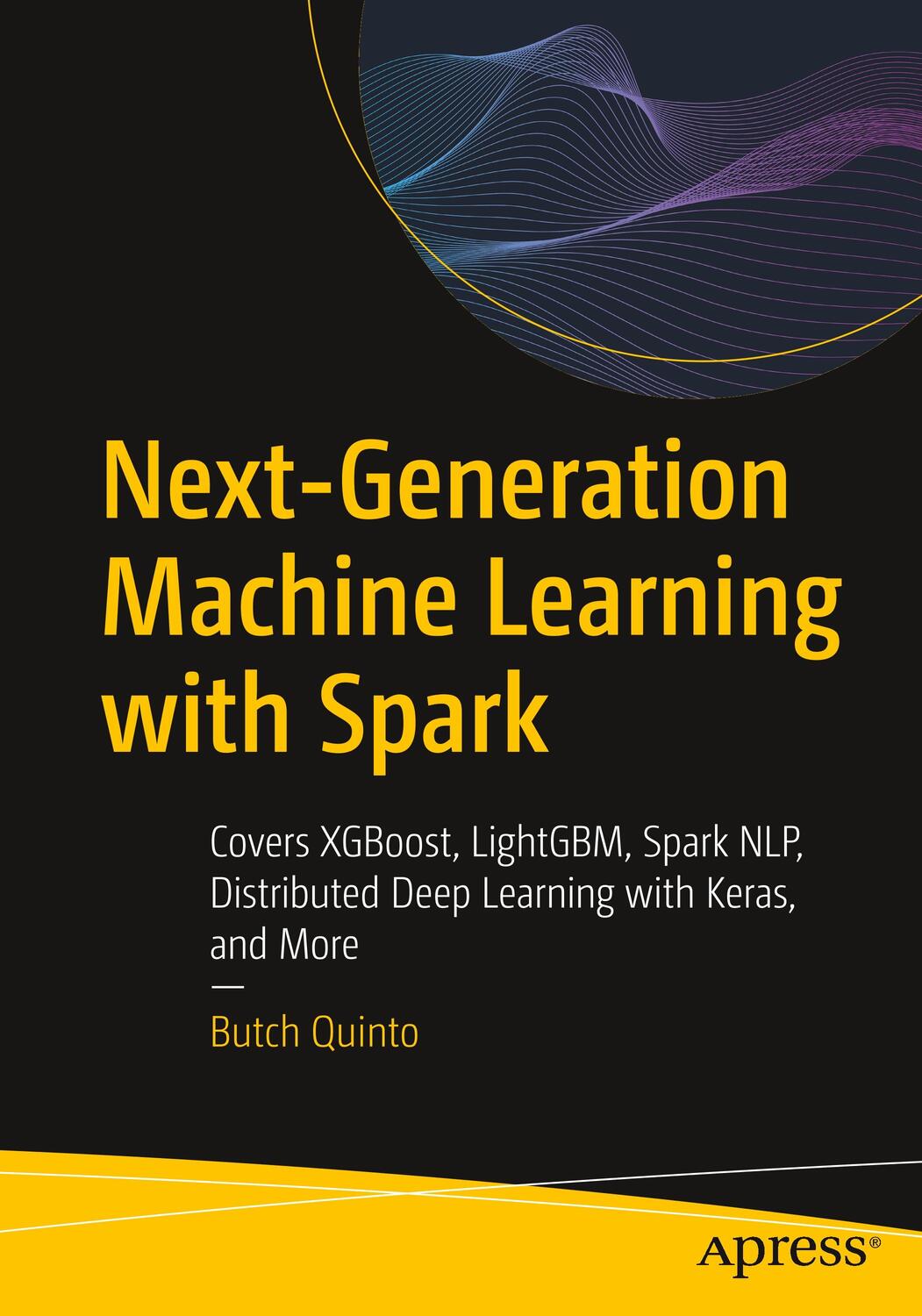 Cover: 9781484256688 | Next-Generation Machine Learning with Spark | Butch Quinto | Buch