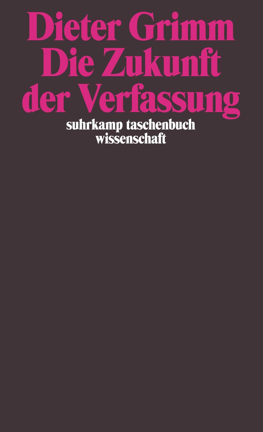 Cover: 9783518285688 | Die Zukunft der Verfassung | Dieter Grimm | Taschenbuch | 450 S.