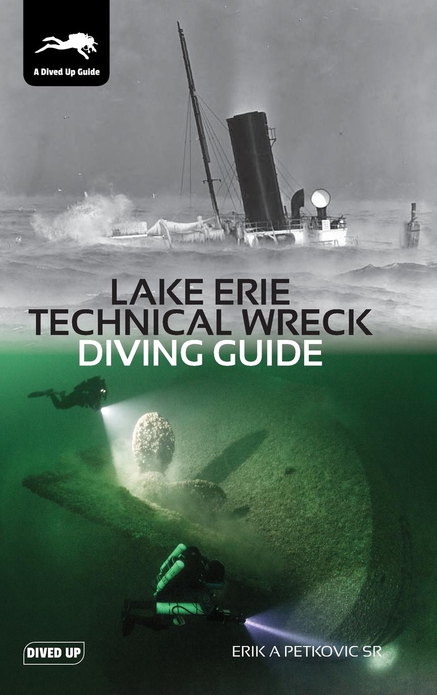 Cover: 9781909455306 | Lake Erie Technical Wreck Diving Guide | Erik A Petkovic | Buch | 2019