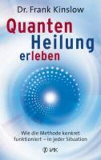 Cover: 9783867310581 | Quantenheilung erleben | Frank Kinslow | Taschenbuch | Deutsch | 2013