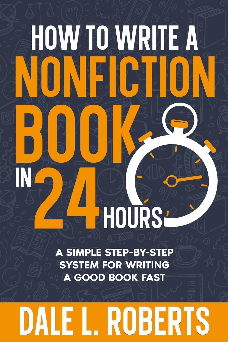 Cover: 9781639250523 | How to Write a Nonfiction Book in 24 Hours | Dale L. Roberts | Buch