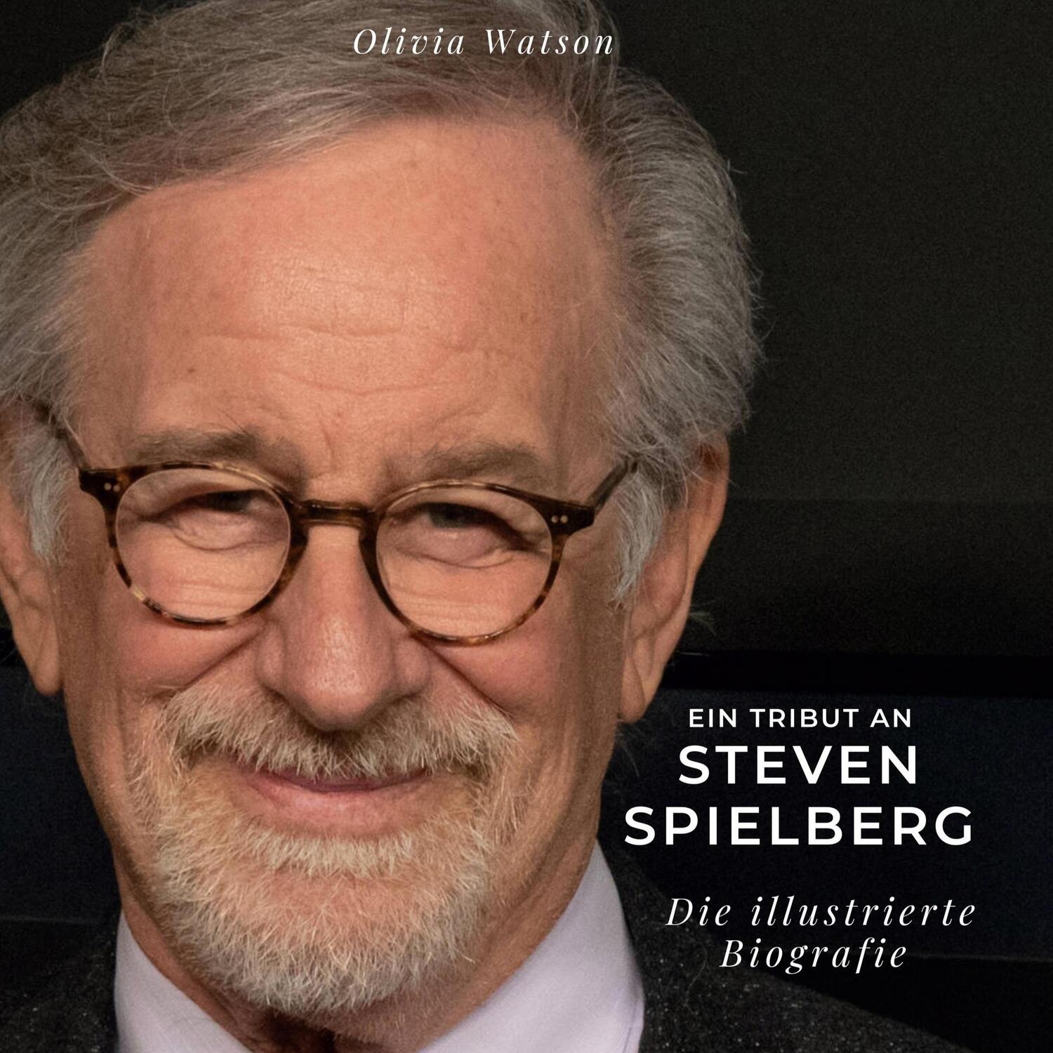 Cover: 9783750535770 | Ein Tribut an Steven Spielberg | Die illustrierte Biografie | Watson