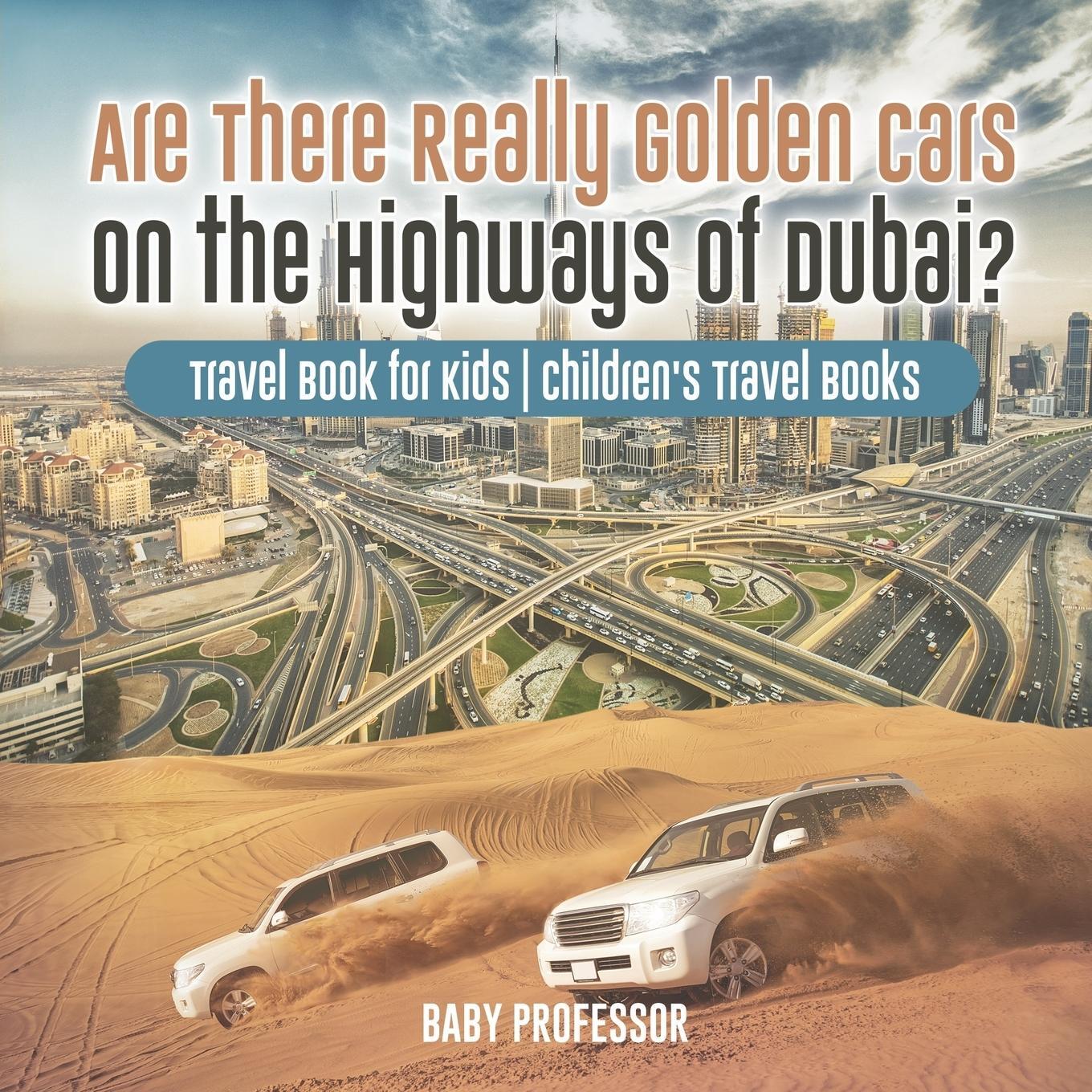 Cover: 9781541915893 | Are There Really Golden Cars on the Highways of Dubai? Travel Book...
