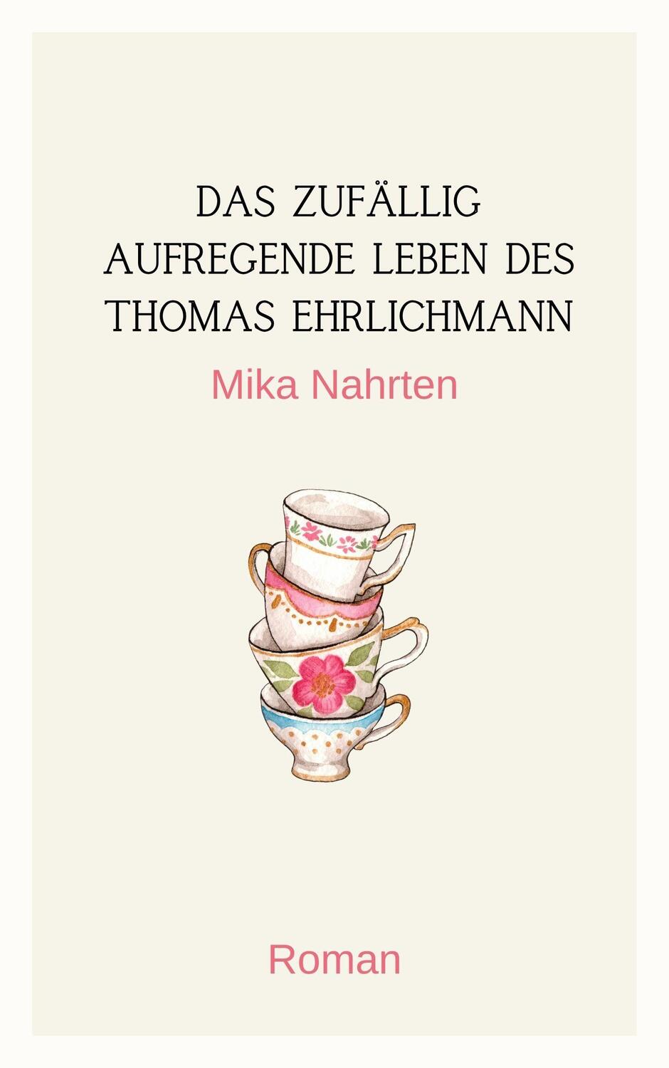 Cover: 9783989424241 | Das zufällig aufregende Leben des Thomas Ehrlichmann | Mika Nahrten