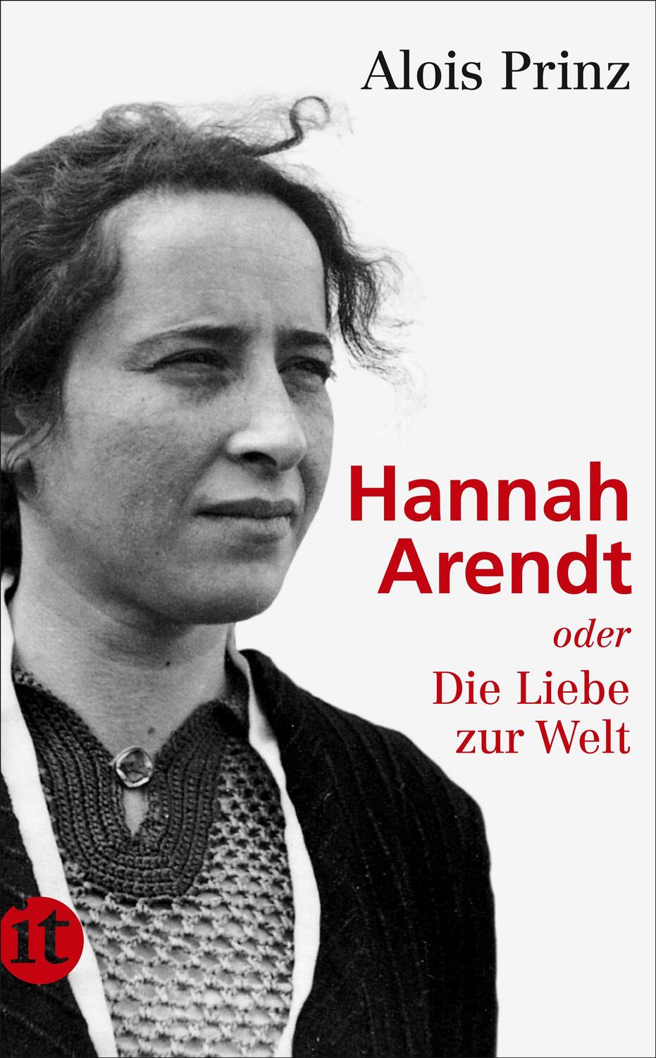 Cover: 9783458358725 | Hannah Arendt oder Die Liebe zur Welt | Alois Prinz | Taschenbuch