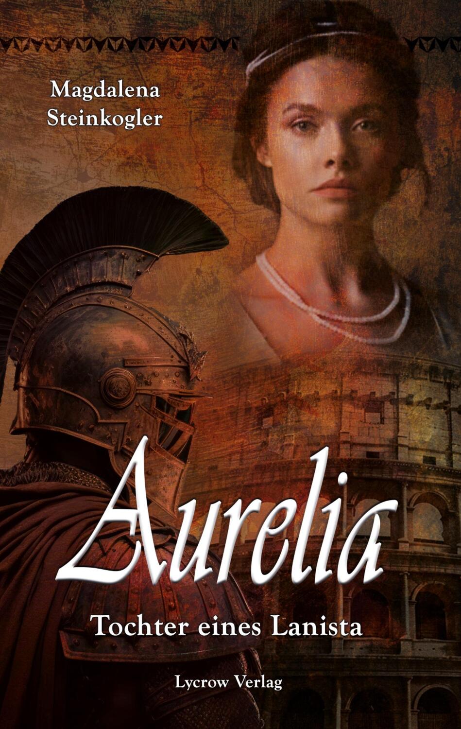 Cover: 9783989422278 | Aurelia - Tochter eines Lanista | Magdalena Steinkogler | Taschenbuch
