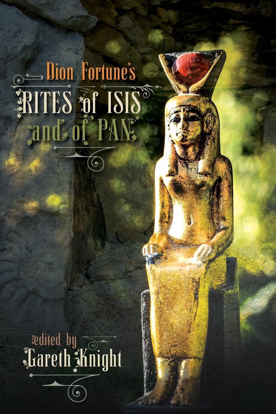 Cover: 9781908011770 | Dion Fortune's Rites of Isis and of Pan | Gareth Knight (u. a.) | Buch