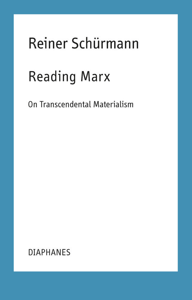 Cover: 9783035802016 | Reading Marx | On Transcendental Materialism | Reiner Schürmann | Buch