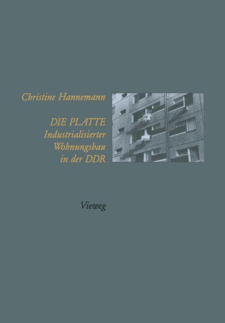 Cover: 9783528081331 | Die Platte Industrialisierter Wohnungsbau in der DDR | Hannemann
