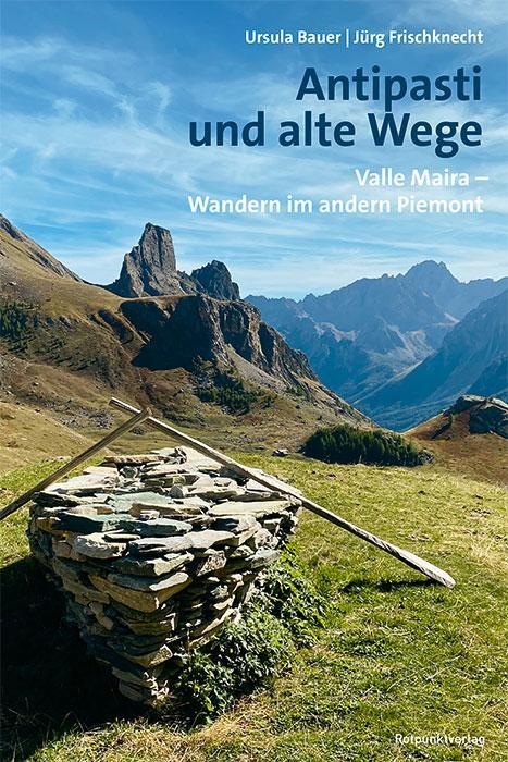 Cover: 9783039730254 | Antipasti und alte Wege | Valle Maira - Wandern im andern Piemont
