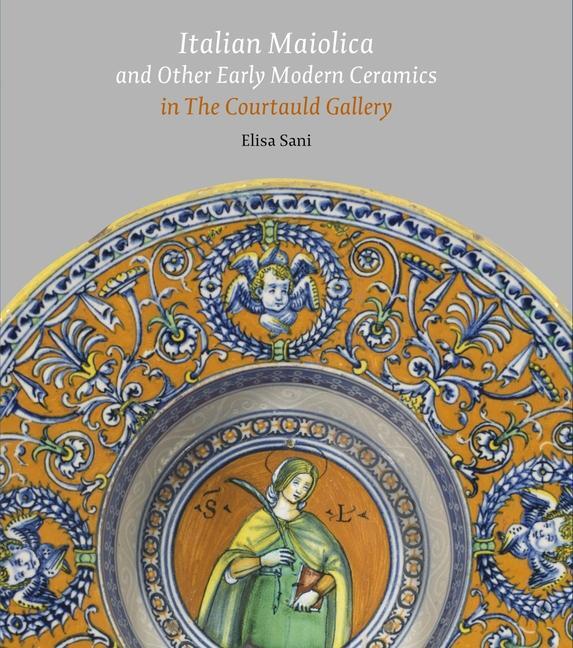 Cover: 9781913645168 | Italian Maiolica and Other Early Modern Ceramics in the Courtauld...