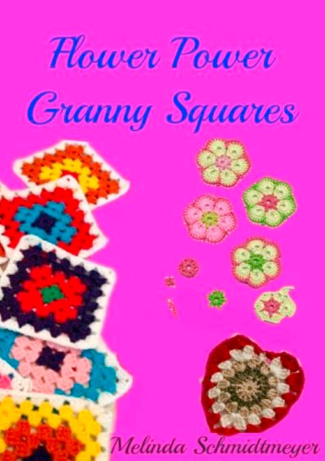 Cover: 9783735721334 | Flower Power Granny Squares | Melinda Schmidtmeyer | Taschenbuch