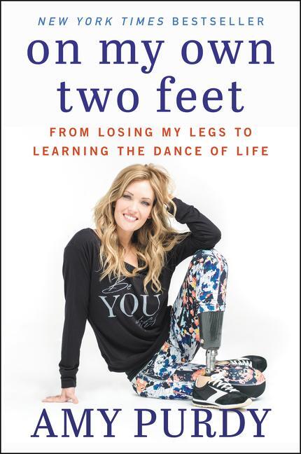 Cover: 9780062379108 | On My Own Two Feet | From Losing My Legs to Learning the Dance of Life