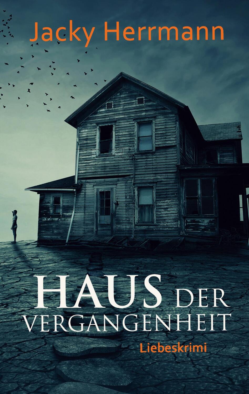 Cover: 9783347270336 | Haus der Vergangenheit | Liebeskrimi | Jacky Herrmann | Buch | 416 S.