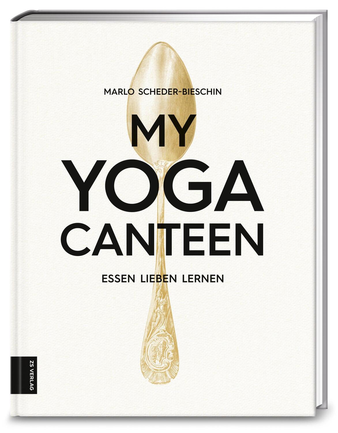 Cover: 9783898835961 | My Yoga Canteen | Essen lieben lernen | Marlo Scheder-Bieschin | Buch