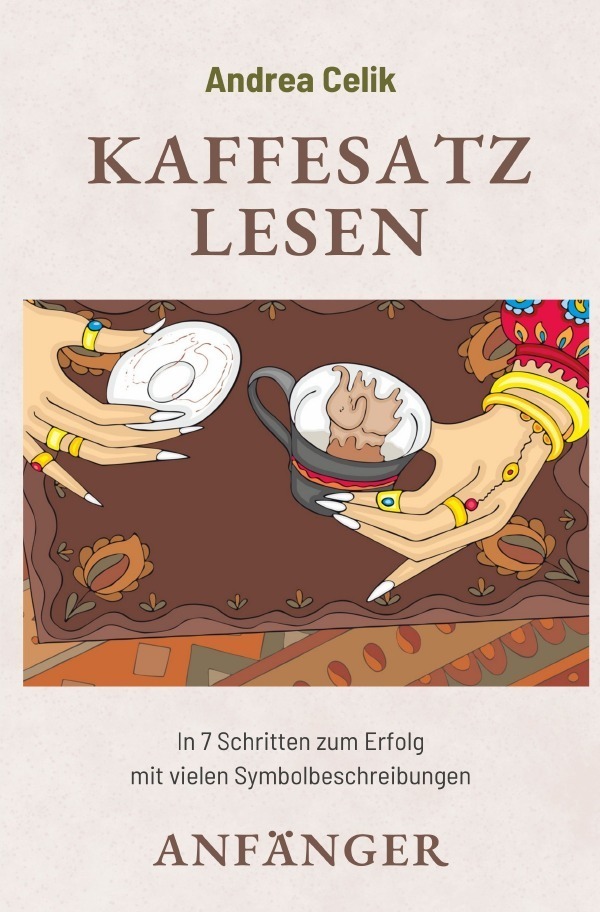 Cover: 9783754904565 | Kaffeesatzlesen Anfänger | Titel 1 | Andrea Celik | Taschenbuch | 2021
