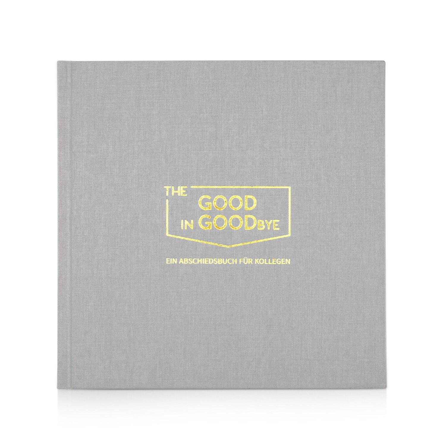 Cover: 9783000685460 | The GOOD in GOODbye | Ein Abschiedsbuch für Kollegen | Julia Horn