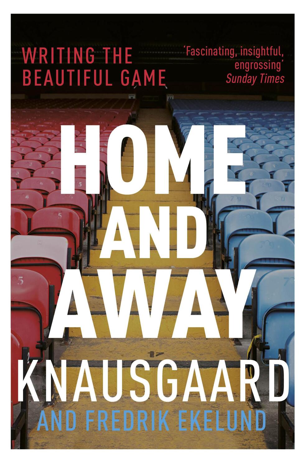 Cover: 9781784702359 | Home and Away | Writing the Beautiful Game | Fredrik Ekelund (u. a.)